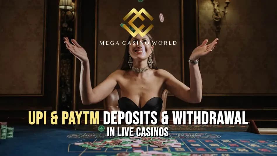 How UPI and Paytm Deposits & Withdrawals Work at Live Casinos